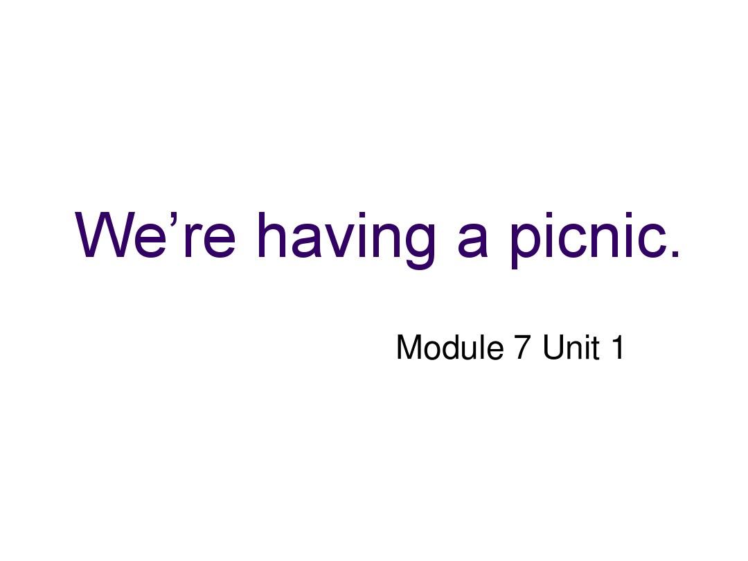 下Module 7《Unit 2 We're having a picnic》公开